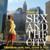 IRMA at Sex and the City (Seasons One, Two, Three & Four Soundtrack Themes)