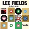 Truth & Soul Presents: Lee Fields (The 45 Mixes)