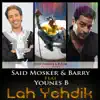Lah yehdik (feat. Younes B) - Single album lyrics, reviews, download