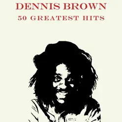 50 Greatest Hits Dennis Brown - Dennis Brown