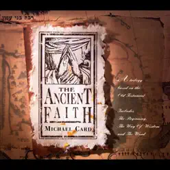 The Ancient Faith - Michael Card