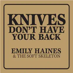 Knives Don't Have Your Back - Emily Haines