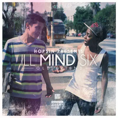Ill Mind Six: Old Friend - Single - Hopsin