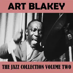 The Jazz Collection Volume Two - Art Blakey The Jazz Collection Volume Two - Art Blakey