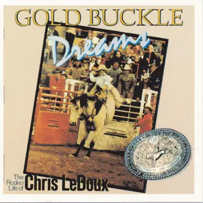 Gold Buckle Dreams - Chris LeDoux