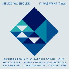 It Was What It Was Remixes by Stelios Vassiloudis album reviews, ratings, credits