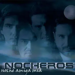 Noche Amiga Mía - Los Nocheros