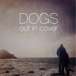 Out in Cover - EP - Dogs