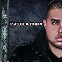 Escuela Dura - Edgar Vigil Escuela Dura - Edgar Vigil