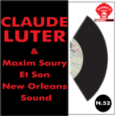 Claude Luter & Maxim Saury Et Son New Orleans Sound (feat. Maxim Saury, Robert Peguet, Gil Reis, Gerard Raingo, Francois Guin & Gilbert Rost) - Claude Luter