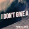 I Don't Give A (feat. Jaq) - Nire lyrics