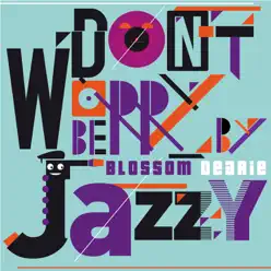 Don't Worry Be Jazzy By Blossom Dearie - Blossom Dearie