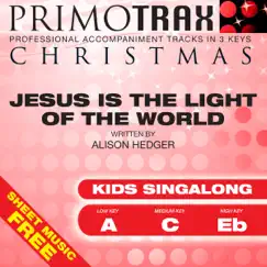 Jesus Is the Light of the World (Vocal Demonstration Track - Original Version) Song Lyrics