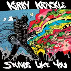 Sounds Like You - Kirby Krackle