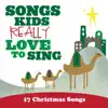 Songs Kids Really Love to Sing: 17 Christmas Songs album lyrics, reviews, download