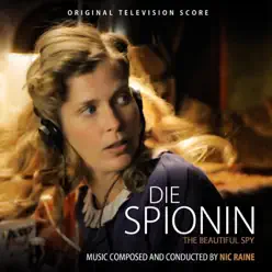 Die Spionin (Original Television Score) - Nic Raine Die Spionin (Original Television Score) - Nic Raine