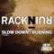 Slow Down (feat. Illaman) [Dusky Remix] - RacknRuin lyrics