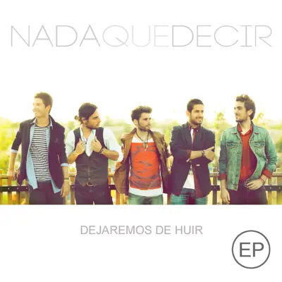 Dejaremos de huir (Single) - Nada Que Decir