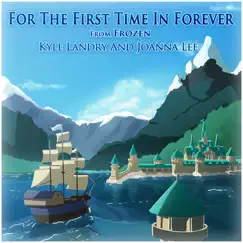 For the First Time in Forever - Single by Kyle Landry & xclassicalcatx album reviews, ratings, credits