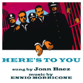 Here's to You (Original Score) - Joan Baez & Ennio Morricone