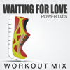 Waiting for Love (Workout Mix) - Power DJ´s