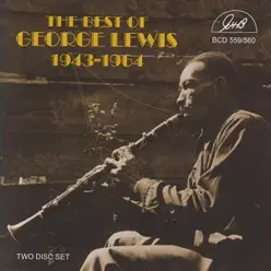 The Best of George Lewis 1943-1964 - George Lewis The Best of George Lewis 1943-1964 - George Lewis