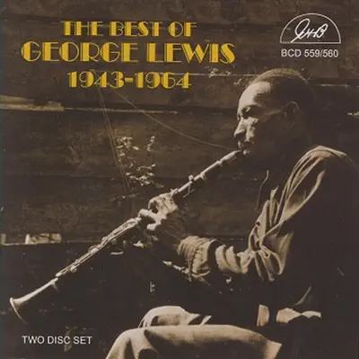 The Best of George Lewis 1943-1964 - George Lewis The Best of George Lewis 1943-1964 - George Lewis