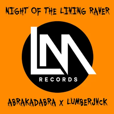 Night of the Living Raver - EP - Abrakadabra