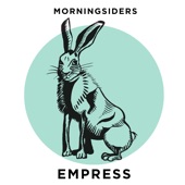 Empress by Morningsiders