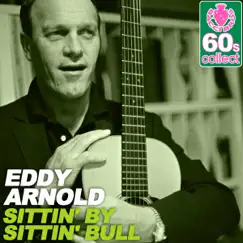 Sittin' By Sittin' Bull (Remastered) - Single by Eddy Arnold album reviews, ratings, credits