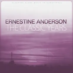 The Classic Years - Ernestine Anderson The Classic Years - Ernestine Anderson