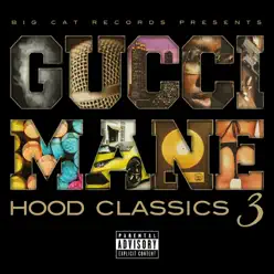 Hood Classics 3 - Gucci Mane
