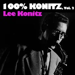 100% Konitz, Vol. 2 - Lee Konitz 100% Konitz, Vol. 2 - Lee Konitz