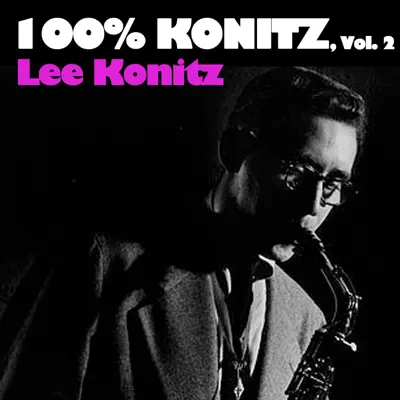 100% Konitz, Vol. 2 - Lee Konitz 100% Konitz, Vol. 2 - Lee Konitz