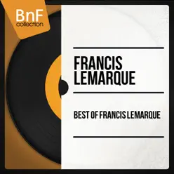 Best of Francis Lemarque (Mono Version) - Francis Lemarque