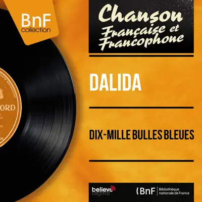 Dix-mille bulles bleues (feat. Paul Mauriat et son orchestre) [Mono Version] - EP - Dalida