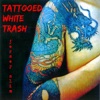 Tattooed White Trash