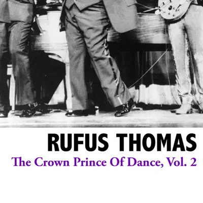 The Crown Prince of Dance, Vol. 2 - Rufus Thomas