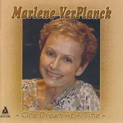 One Dream at a Time - Marlene VerPlanck One Dream at a Time - Marlene VerPlanck