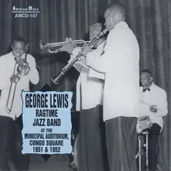 George Lewis' Ragtime Jazz Band, Municipal Auditorium, Congo Square - George Lewis George Lewis' Ragtime Jazz Band, Municipal Auditorium, Congo Square - George Lewis