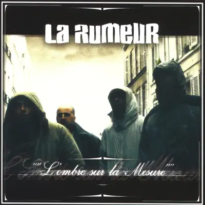 L'ombre sur la mesure - La Rumeur L'ombre sur la mesure - La Rumeur