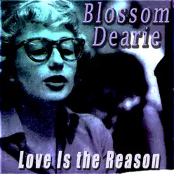 Love Is the Reason - Blossom Dearie