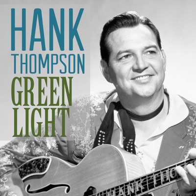 Green Light - Hank Thompson