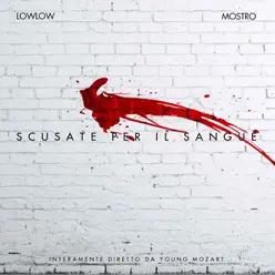 Scusate per il sangue - lowlow Scusate per il sangue - lowlow