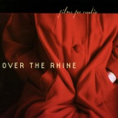 Over the Rhine - The World Can Wait