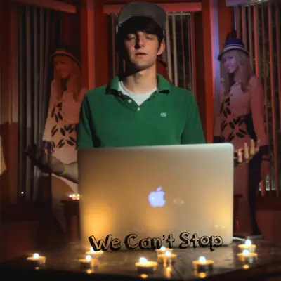We Can't Stop (Parody) - Single - Dave Days