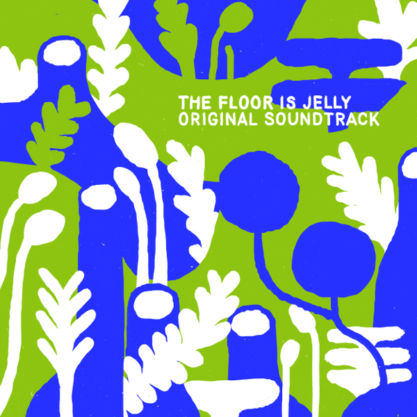 The Floor Is Jelly Original Game Soundtrack By Ian Snyder