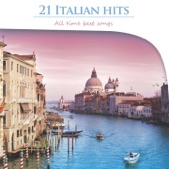 21 Italian hits - All time best songs