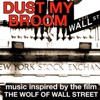 Dust My Broom (Music Inspired By the Film the Wolf of Wall Street)