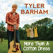 Tyler Barham - More Than a Cotton Dress